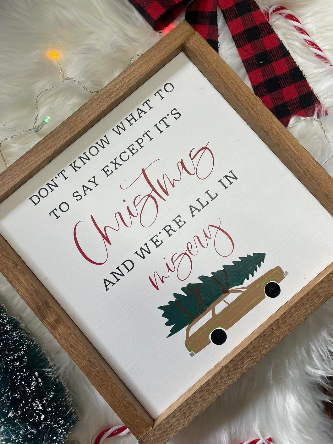 Christmas Vacation Misery Wood Sign -