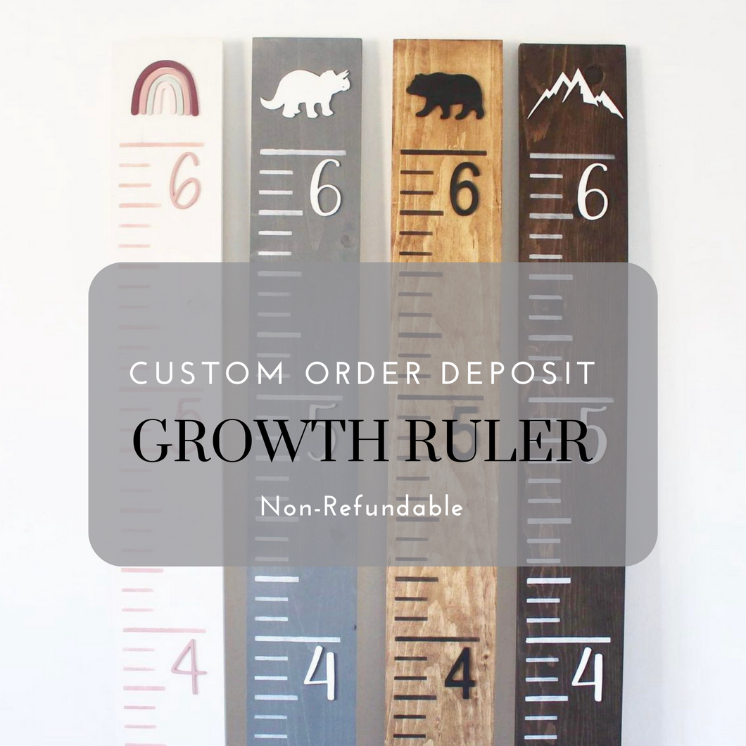 Custom Growth Ruler Design Deposit