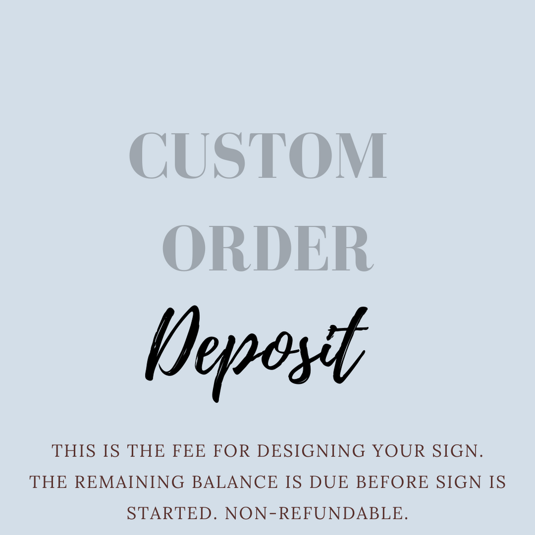 Custom Design Deposit